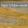 Egen Lykkes Smed - Ove Madsen - Bog