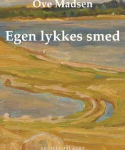 Egen Lykkes Smed - Ove Madsen - Bog