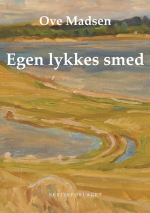 Egen Lykkes Smed - Ove Madsen - Bog