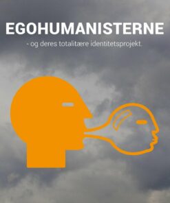 Egohumanisterne - Og Deres Totalitære Identitetsprojekt - Kristian Tørning - Bog
