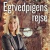 Egtvedpigens Rejse - Karin Margarita Frei - Bog