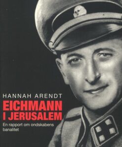 Eichmann I Jerusalem - Hannah Arendt - Bog