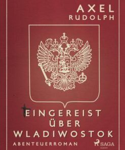 Eingereist über Wladiwostok (E-bog)
