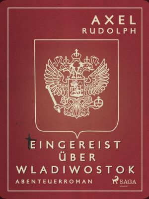 Eingereist über Wladiwostok (E-bog)