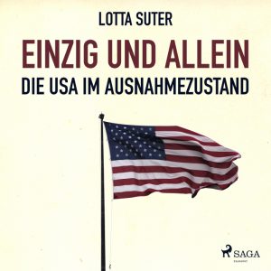 Einzig und allein - Die USA im Ausnahmezustand (Lydbog)