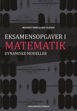 Eksamensopgaver I Dynamiske Modeller - Mogens Nørgaard Olesen - Bog