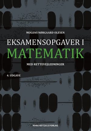 Eksamensopgaver I Matematik Med Rettevejledninger - Mogens Nørgaard Olesen - Bog