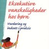 Eksekutive Vanskeligheder Hos Børn - John Merland - Bog
