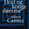 Eksil Og Kongedømme - Albert Camus - Bog