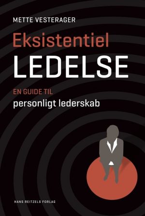 Eksistentiel Ledelse - Mette Vesterager - Bog