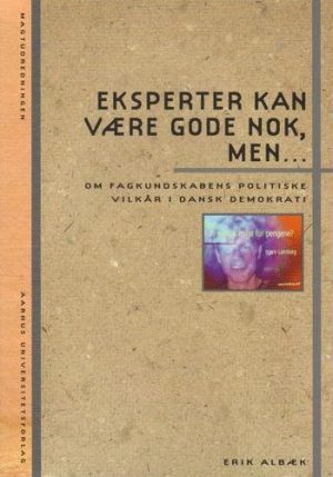 Eksperter Kan Være Gode Nok, Men - Erik Albæk - Bog