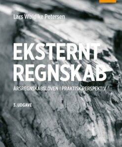 Eksternt Regnskab - årsregnskabsloven I Praktisk Perspektiv - Lars Wøldike Petersen - Bog