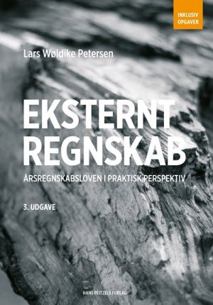 Eksternt Regnskab - årsregnskabsloven I Praktisk Perspektiv - Lars Wøldike Petersen - Bog