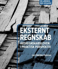 Eksternt Regnskab - årsregnskabsloven I Praktisk Perspektiv - Lars Wøldike Petersen - Bog