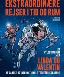 Ekstraordinære Rejser I Tid Og Rum - Et Hyldestalbum Med Linda Og Valentin Af Danske Og Internationale Tegneserieskabere - Peter Madsen - Tegneserie