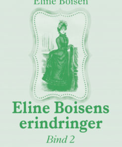 Eline Boisens erindringer. Bind 2 (E-bog)