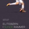 Elitebørn I Sunde Rammer - Brian Jensen - Bog