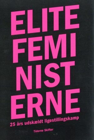 Elitefeministerne - Christine Dreyer Alexandersen - Bog