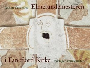 Elmelundemesteren I Fanefjord Kirke - Annett Scavenius - Bog