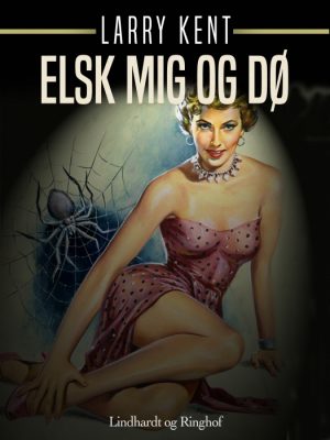 Elsk mig og dø (E-bog)