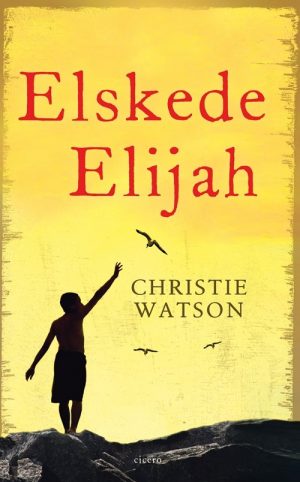 Elskede Elijah - Christie Watson - Bog