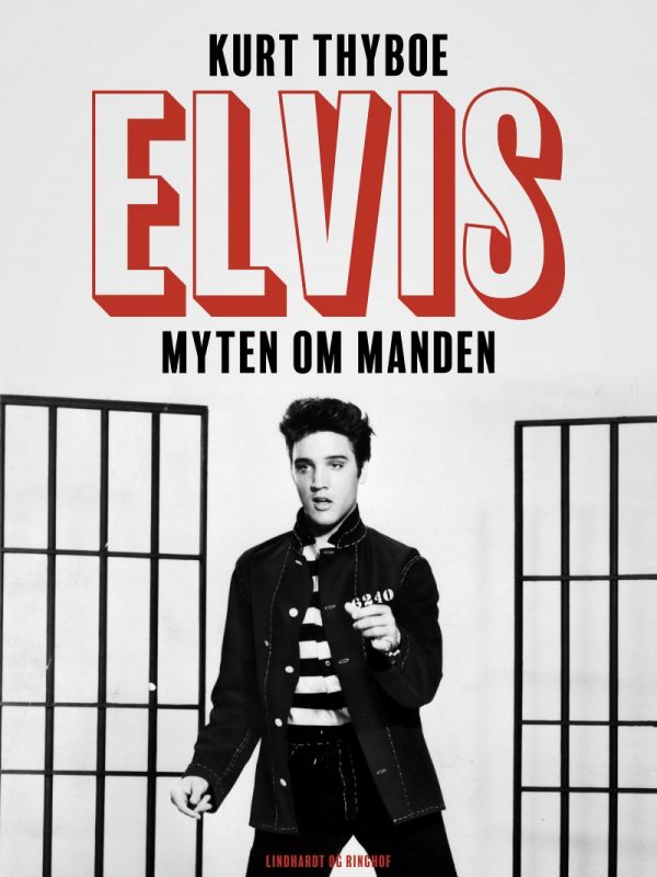 Elvis: Myten Om Manden - Kurt Thyboe - Bog