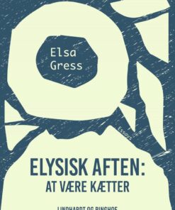 Elysisk Aften: At Være Kætter - Elsa Gress - Bog