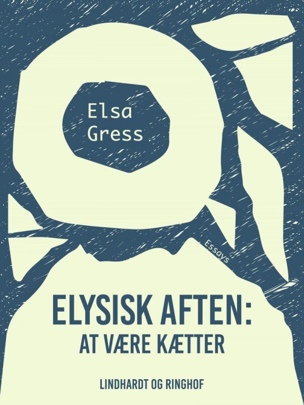 Elysisk Aften: At Være Kætter - Elsa Gress - Bog