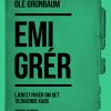 Emigrér: Lærestykker om det tiltagende kaos (Bog)