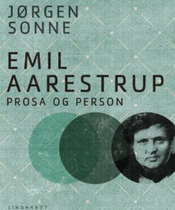 Emil Aarestrup - Prosa Og Person - Jørgen Sonne - Bog