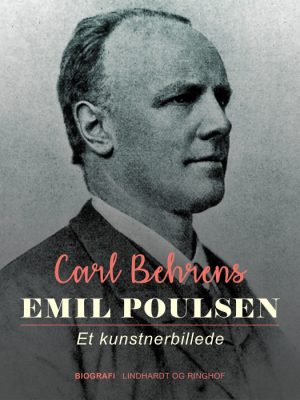 Emil Poulsen. Et kunstnerbillede (E-bog)