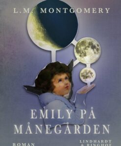 Emily På Månegården - L. M Montgomery - Bog
