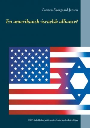 En Amerikansk-israelsk Alliance? - Carsten Skovgaard Jensen - Bog