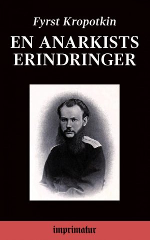 En Anarkists Erindringer - Fyrst Kropotkin - Bog