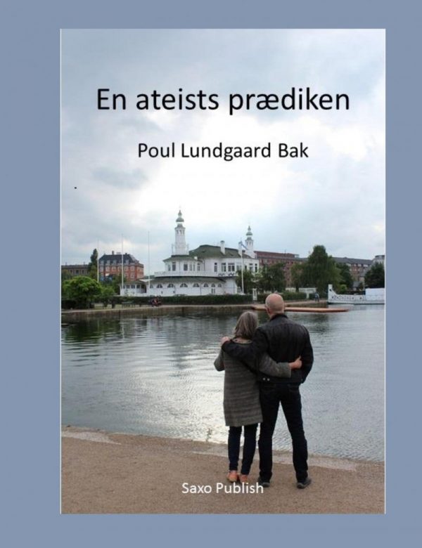 En Ateists Prædiken - Poul Lundgaard Bak - Bog