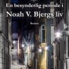 En Besynderlig Periode I Noah V. Bjergs Liv - Kenny Jess Brandt - Bog