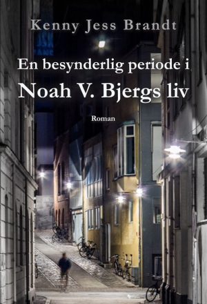 En Besynderlig Periode I Noah V. Bjergs Liv - Kenny Jess Brandt - Bog