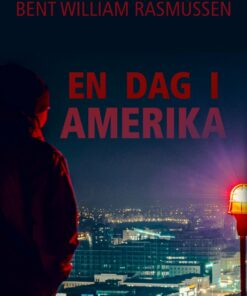 En Dag I Amerika - Bent William Rasmussen - Bog