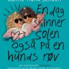 En Dag Skinner Solen Også På En Hunds Røv - Sanne Munk Jensen - Bog