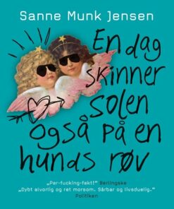 En Dag Skinner Solen Også På En Hunds Røv - Sanne Munk Jensen - Bog