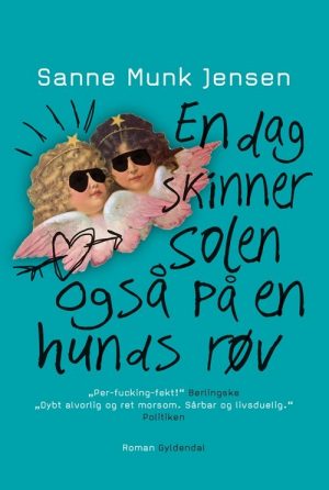 En Dag Skinner Solen Også På En Hunds Røv - Sanne Munk Jensen - Bog