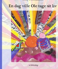 En Dag Ville Ole Tage Sit Liv - Tine Tomsdatter - Bog