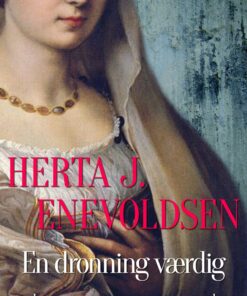 En Dronning Værdig - Herta J. Enevoldsen - Bog