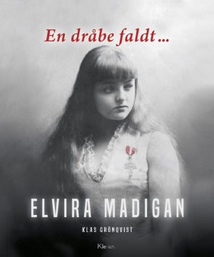 En Dråbe Faldt ... Elvira Madigan - Klas Grönqvist - Bog