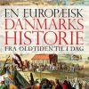 En Europæisk Danmarkshistorie - Lars Hovbakke Sørensen - Bog