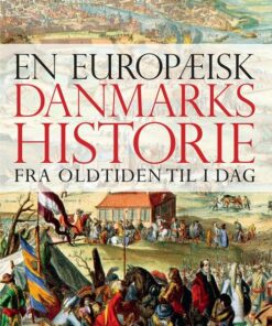 En Europæisk Danmarkshistorie - Lars Hovbakke Sørensen - Bog