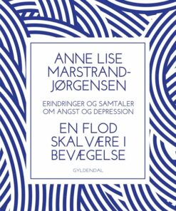 En Flod Skal Være I Bevægelse - Anne Lise Marstrand-jørgensen - Bog