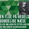En Flue På Hegels Udødelige Næse - Carl Henrik Koch - Bog