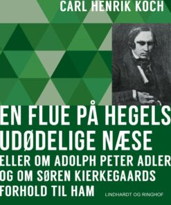 En Flue På Hegels Udødelige Næse - Carl Henrik Koch - Bog