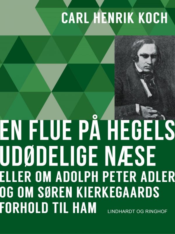 En Flue På Hegels Udødelige Næse - Carl Henrik Koch - Bog